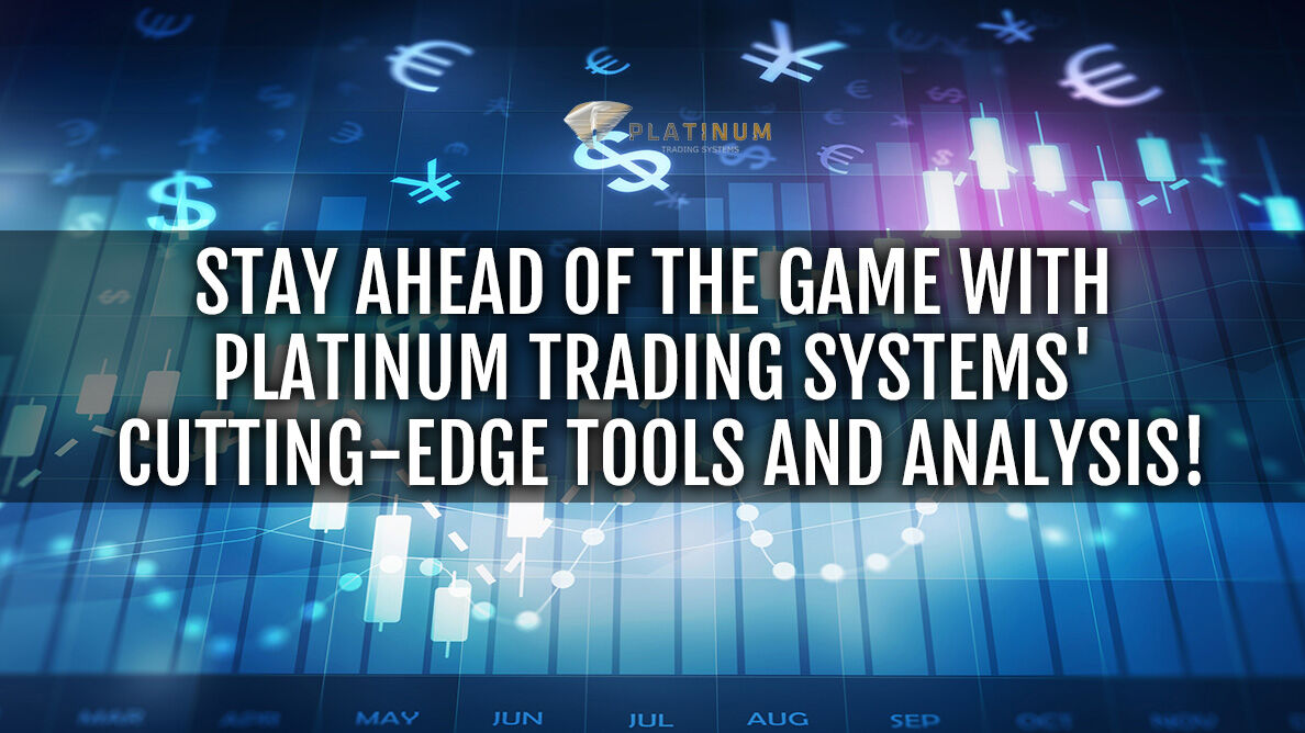 Stay Ahead of the Game with Platinum Trading Systems' Cutting-Edge Tools and Analysis! 
#ForexTrading #TradingCommunity #PlatinumTradingSystems
cutt.ly/PwyLGlye