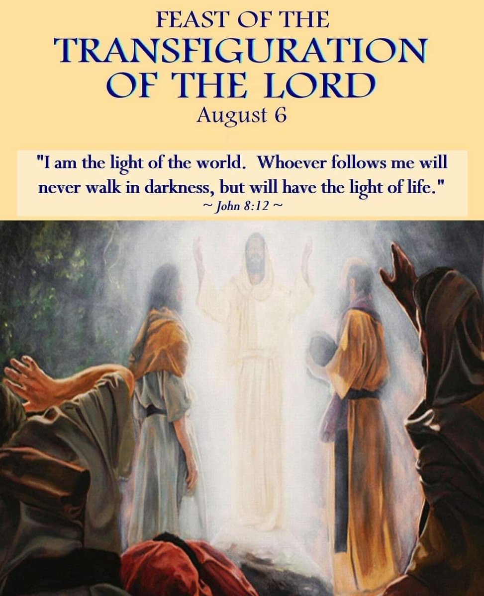 FEAST OF THE TRANSFIGURATION OF JESUS! 
This is my beloved Son with whom I am well pleased. Listen to Him!
