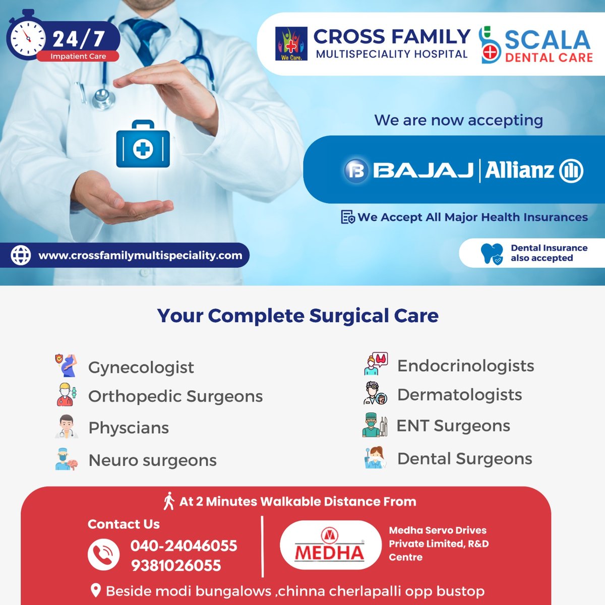 Cross Family Multispeciality Hospital & Scala Dental Care Implant Center are now accepting Bajaj Allianz Health Insurance. We also accept dental insurances .We are located 2 Minutes away from Medha R & D Center , Beside Modi Banglows , Chinna Cherlapalli Opp Bus Stop !