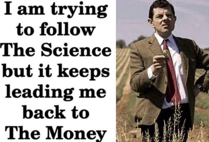97% of scientists agree with whoever is funding them.