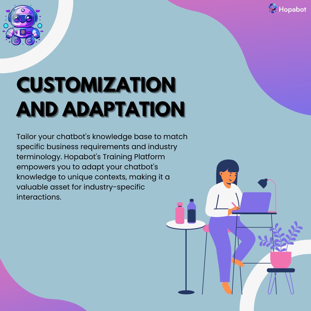 Customize Chatbot's Knowledge Base on Hopabot's Training Platform. Adapt to Specific Business Needs and Industry Terminology. 

#Optimization#Hopabot# HOPTOKN
#Collaboration#SeamlessWorkflows
#TimeManagement#ChatbotEcosystem #ChatbotRevolution
