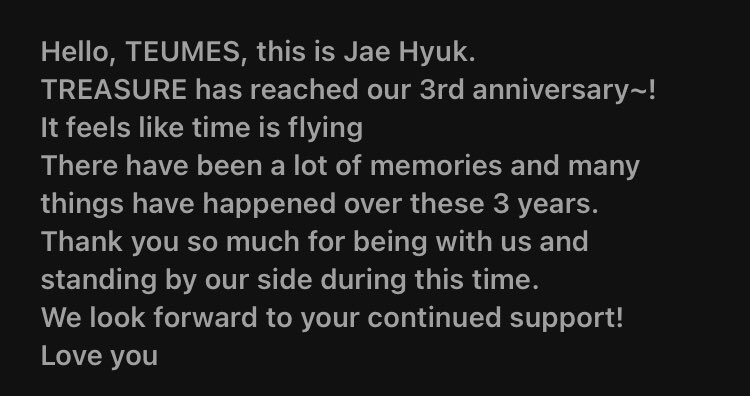 [ WEVERSE MEMBERSHIP ] 080723

YOON JAEHYUK’S MESSAGE ON TR3ASURE LOVE CARD 💌

TILL INFINITY WITH TREASURE
#3Years_Of_Wonderland_With_TREASURE
#트레저와_함께한_삼년
#TREASURE        #REBOOT                      
<a href="/treasuremembers/">TREASURE</a>