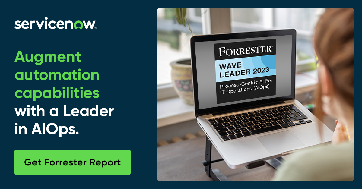 See why ServiceNow is named a Leader in The Forrester Wave™: Process-Centric AI For IT Operations (AIOps), Q2 2023. spr.ly/6012Pdwcw