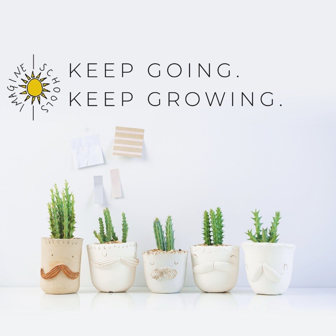 Keep going. Keep growing. 🪴 #ImagineSchools