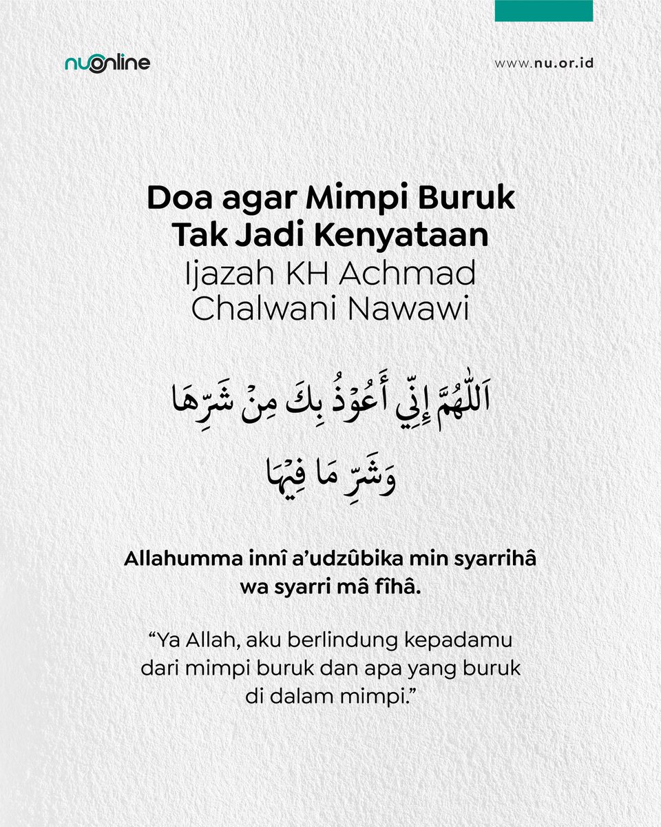 KH Achmad Chalwani Nawawi mengungkapkan bahwa mimpi  merupakan sebuah alamat atau tanda-tanda yang akan terjadi pada seseorang.

Oleh karena itu, ketika mengalami mimpi buruk, ia menyarankan ketika bangun tidur membaca doa berikut.

#nahdlatululama #nuonline #doa #amalan #mimpi