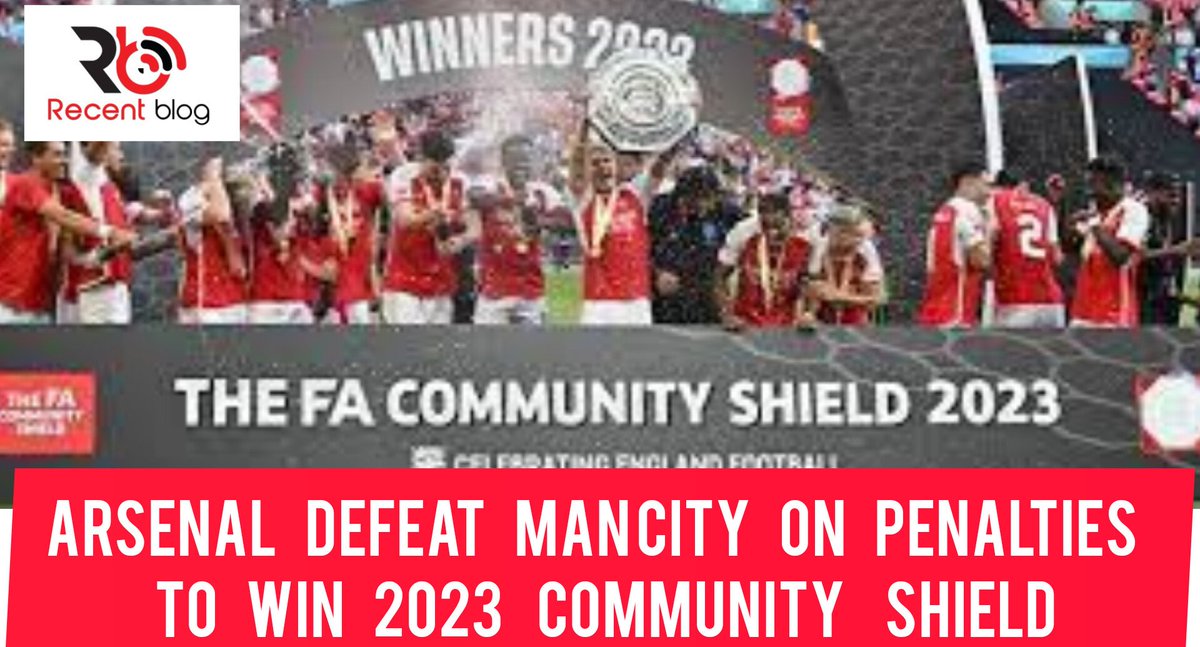 recent_blog23's tweet image. RECENT NEWS: Arsenal defeat Man City on penalties to win 2023 Community Shield #recentmusic #recentnews #recentblog #recentsports #arsenal #mancity