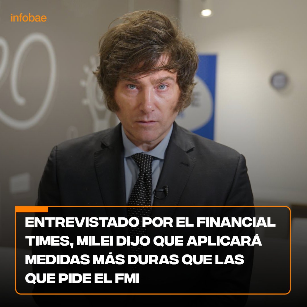 infobae's tweet image. Entrevistado por el Financial Times, Milei dijo que aplicará medidas más duras que las que pide el FMI bit.ly/47z2Mn5