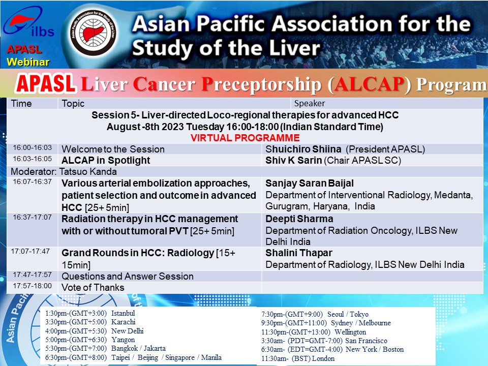 Invitation to APASL Liver Cancer Preceptorship (ALCAP) Program Tuesday August 8, 2023 at 16:00 (Indian Standard Time) Register at: regconf.com/apasl_webinar/ URL zoom.us/join ID 853 5158 0540 Password apasl2023 Please join us!  [Complimentary]