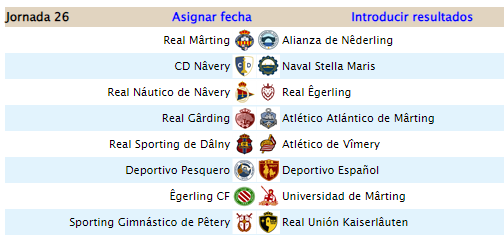 <a href="/sietecallero/">Lartaun de Azumendi</a> <a href="/AdeuPoma/">Adeu Ferran</a> <a href="/AvalonCFLeiken/">Âvalon de Lêiken</a> <a href="/JChaozen/">J. Chao</a> <a href="/CAIKaiserlauten/">Club Atlético Iberia de Kaiserlâuten</a> <a href="/Coronel_Blimp/">Sargento Warden</a> @SIO_FC <a href="/Eleder_/">Eleder/_\</a> <a href="/ErramunSebal/">Jon Erramun Sebal</a> <a href="/carlosalpunto/">Carlosalpunto 🐶</a> <a href="/dronte/">Javier Jiménez</a> <a href="/Fer_S_B/">Fernando Suárez🇪🇦🇺🇦🇮🇱</a> <a href="/TECTONIAFOOTBA1/">TECTONIA</a> <a href="/DAiros_14/">Dairos</a> <a href="/SRSantAngelo1/">SRSantAngelo</a> <a href="/bipancho/">Francisco Sánchez Tortosa 🇮🇱</a> <a href="/ruestern_/">Paula</a> <a href="/Istel_/">Istel</a> <a href="/scudettocalcio2/">El Scudetto</a> <a href="/Bastian15347977/">Bastian_El_Sigiloso_de_Saitaka</a> <a href="/xtaoth/">Juan T.</a> <a href="/GouldCity/">G . O . U . L . D ®</a> <a href="/_alarq/">nadie</a> La próxima jornada nos deja estos encuentros, donde destaca el derby de la isla de Nâvery y sobe todo el choque entre 2º y 1º, que puede cerrar la liga...o abrirla del todo.