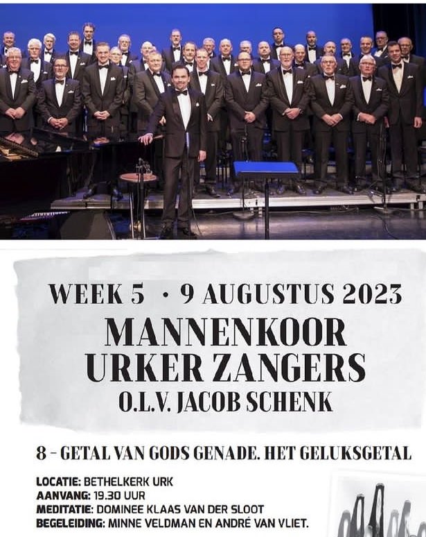 Het Bijbelse (geluks)getal #acht staat woensdag 9 augustus 2023 centraal, als #Mannenkoor #UrkerZangers te gast is <a href="/zingenindezomer/">Zingen in de Zomer</a> in de Urker #Bethelkerk; aanvang 19:30u.

Meditatie: Ds. Klaas van der Sloot 
Orgel: Minne Veldman 
Vleugel: André van Vliet 
Dirigent: Jacob Schenk