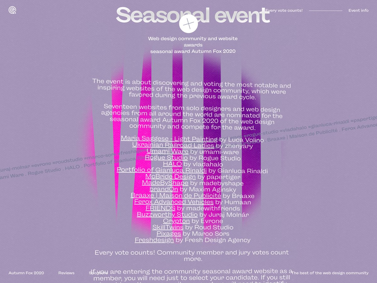 Cssfox (@_cssfox) on Twitter photo I am still in love
This is amazing how you can still love some of the previous projects, and some not:)
lnkd.in/etRsFsQN
Autumn Fox 2020 award nominees
<a href="/lucavolino/">Luca Volino</a>
<a href="/zhenyary/">Zhenya Rynzhuk</a>
<a href="/UmamiWare/">Umami Ware</a>
<a href="/RoguestudiosVan/">Roguestudios</a>
<a href="/MadeByShape/">MadeByShape</a>
<a href="/Braaxe/">Braaxe</a>
<a href="/HumaansHQ/">Humaans</a>
<a href="/MarcoSors/">Marco Sors</a> I am still in love
This is amazing how you can still love some of the previous projects, and some not:)
lnkd.in/etRsFsQN
Autumn Fox 2020 award nominees
<a href="/lucavolino/">Luca Volino</a>
<a href="/zhenyary/">Zhenya Rynzhuk</a>
<a href="/UmamiWare/">Umami Ware</a>
<a href="/RoguestudiosVan/">Roguestudios</a>
<a href="/MadeByShape/">MadeByShape</a>
<a href="/Braaxe/">Braaxe</a>
<a href="/HumaansHQ/">Humaans</a>
<a href="/MarcoSors/">Marco Sors</a>