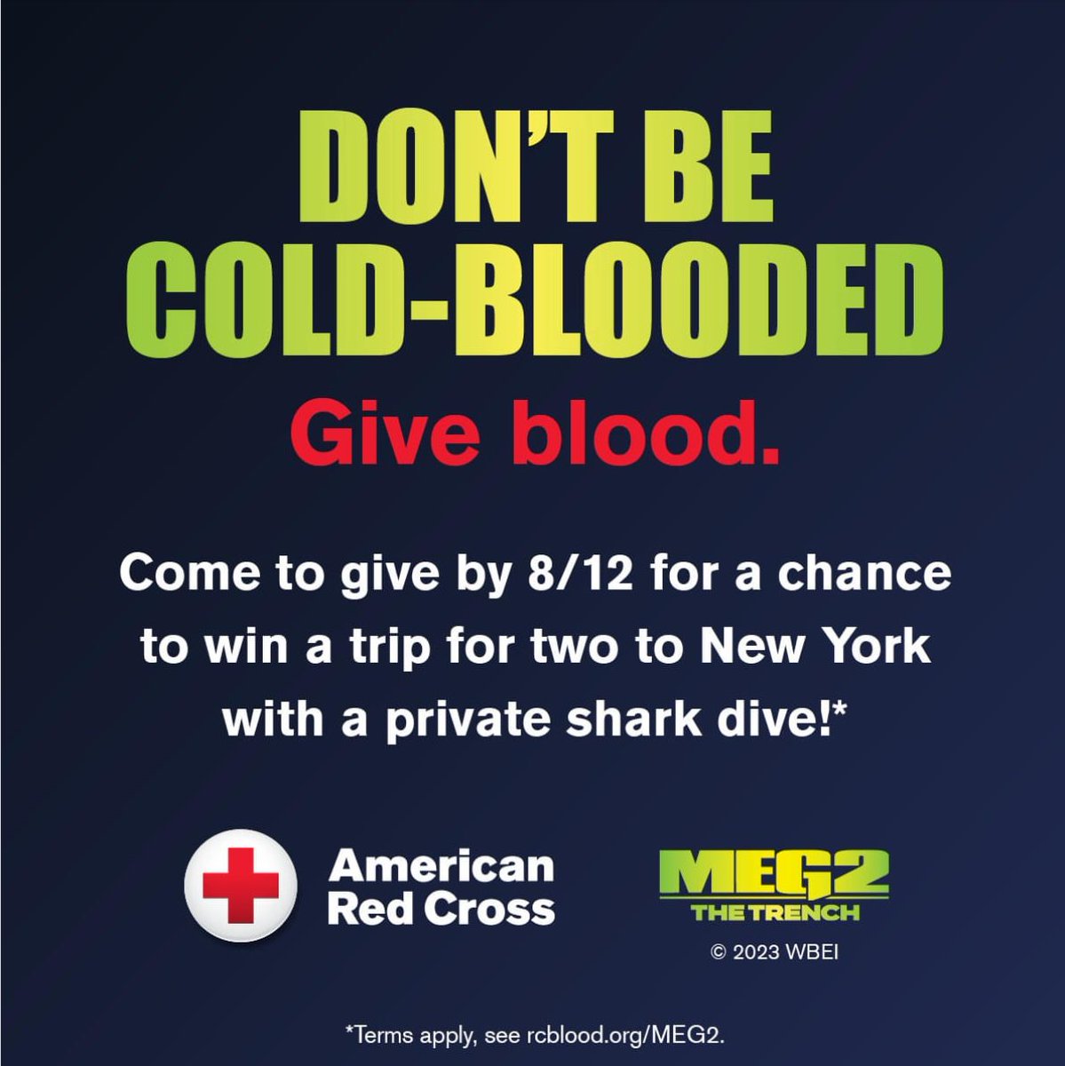 Along with Warner Bros., we’re celebrating the theatrical release of MEG 2: THE TRENCH! Don’t be cold-blooded: Join us! Come to give blood July 12-Aug. 12 for a chance to win a New York getaway for two with a private shark dive adventure at Long Island Aquarium!*