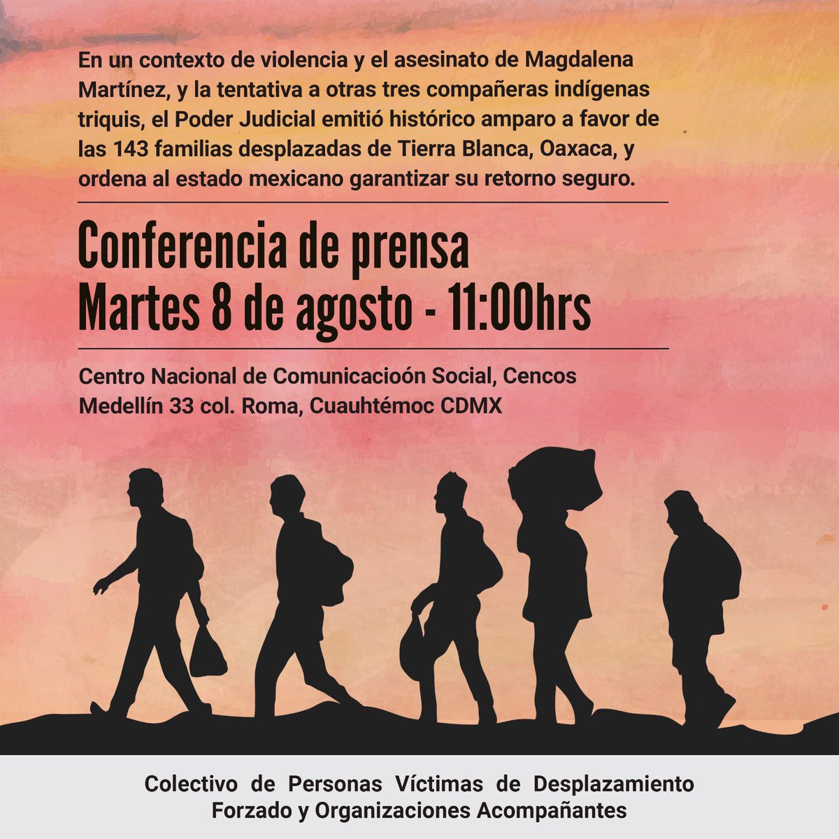 DesplazadosEnMx's tweet photo. #ConferenciaDePrensa | Convocatoria en apoyo a familias #triquis desplazadas de #TierraBlanca, #Copala, #Oaxaca.

🗓️ Martes, 8 de agosto de 2023. 
⏰ 11:00 a.m. 
📍 Medellín 33, col Roma Cuauhtémoc, CDMX.  @cencos. 

#DesplazamientoForzado https://t.co/cKScyuajTs