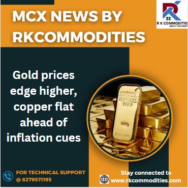 CommoditiesRK1's tweet image. MCX NEWS BY RKcommodities

Gold prices edge higher, copper flat ahead of inflation cues

Stay connected to rkcommodities.com
for technical support @ 7668227793 #mcxtips #freemcxtips #livemcxtips #livemcxnews #mcxhnitips
#goldnews #goldupdate #goldtips #goldhnitips #livegold