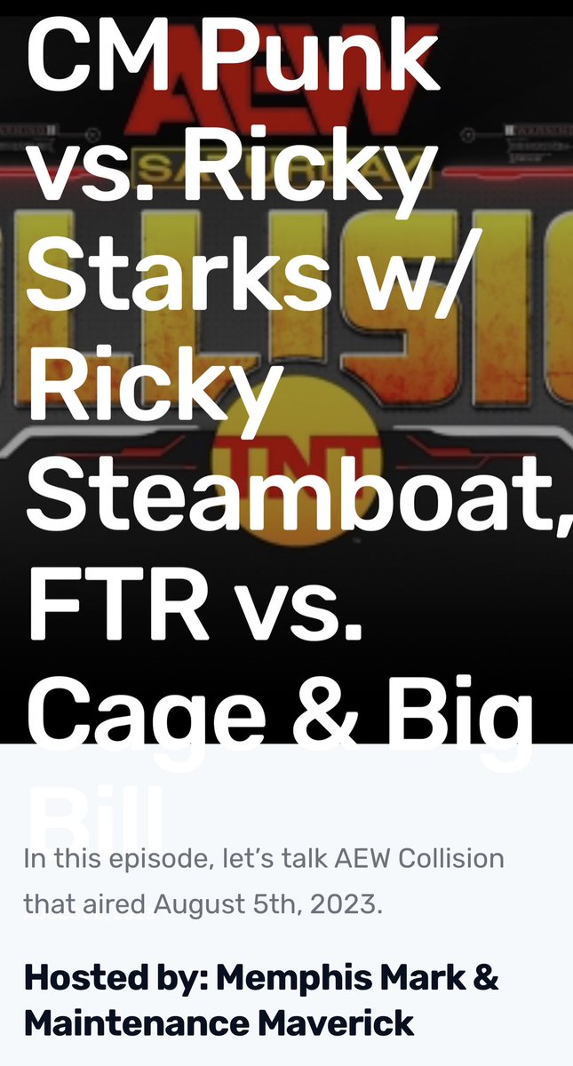 'AEW Collision Review: CM Punk vs. Ricky Starks w/ Ricky Steamboat, FTR vs. Cage & Big Bill' by The WWE Podcast via #spreaker spreaker.com/user/matts_mad… @144captain @MaintenanceMav #AEWCollision #AEW