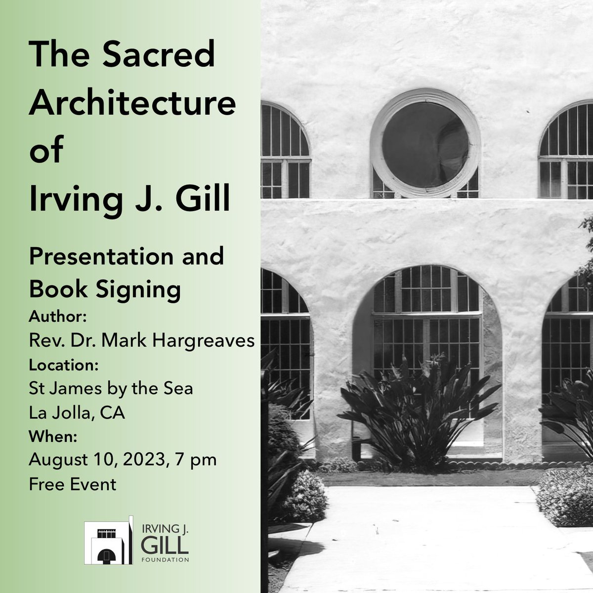 FREE Presentation &amp; Book Signing
Thursday Aug 10, 2023; 7:00 pm
by Rev. Dr. Mark Hargreaves, author of 
The Sacred Architecture of Irving J. Gill
published by the Irving J. Gill Foundation
Location: St. James by-the-Sea  Church
743 Prospect, La Jolla, CA 92037