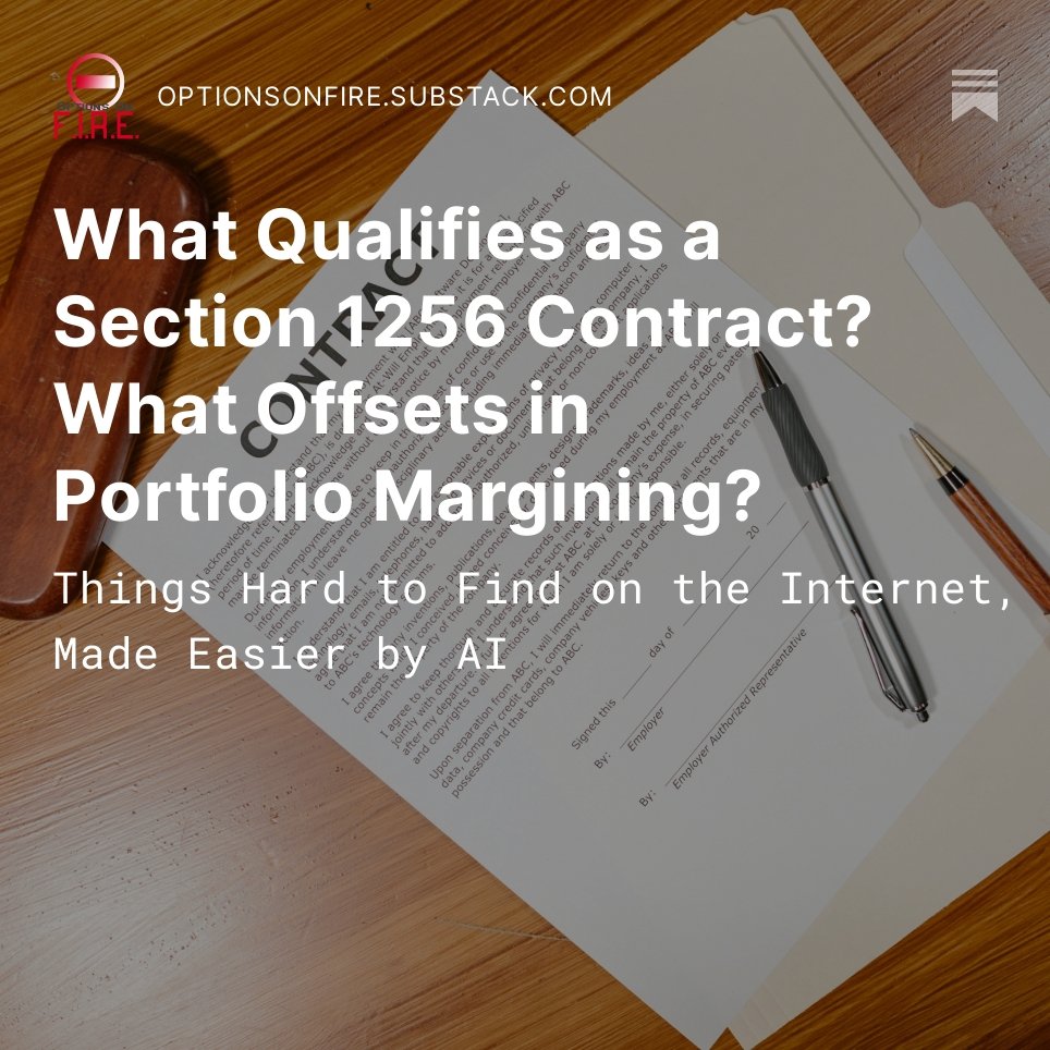 What Qualifies as a Section 1256 Contract? What Offsets in Portfolio Margining?, by <a href="/OptionOnFire/">OptionsOnFire.com</a> open.substack.com/pub/optionsonf…