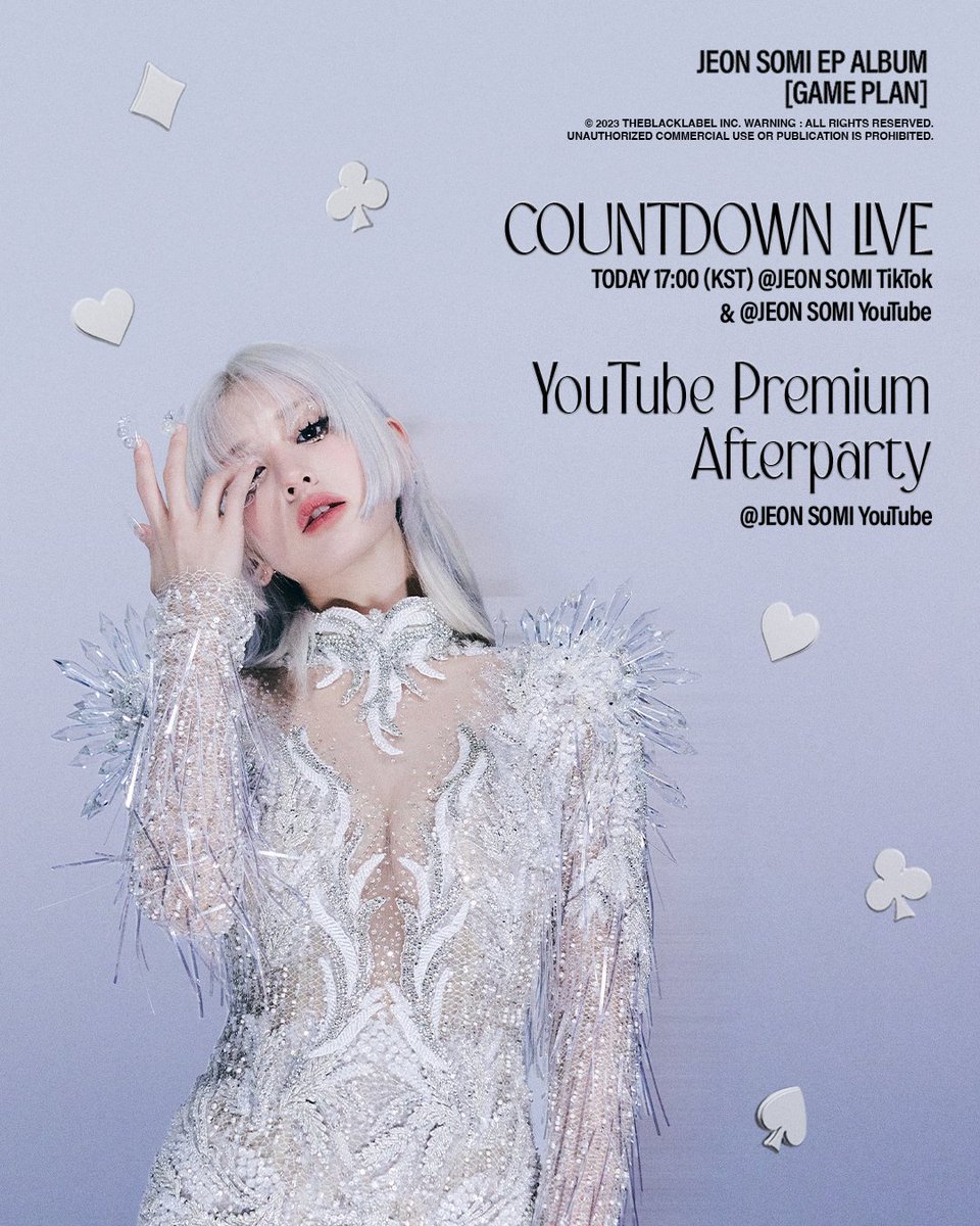 JEON SOMI EP ALBUM [GAME PLAN]
COUNTDOWN LIVE &amp; YouTube Premium Afterparty 

♣️COUNTDOWN LIVE
2023.08.07 17:00 (KST)
on JEON SOMI TikTok &amp; JEON SOMI YouTube

♥️‘Fast Forward’ M/V
2023.08.07 18:00 (KST)
on THEBLACKLABEL YouTube

♠️YouTube Premium Afterparty
After ‘Fast Forward’