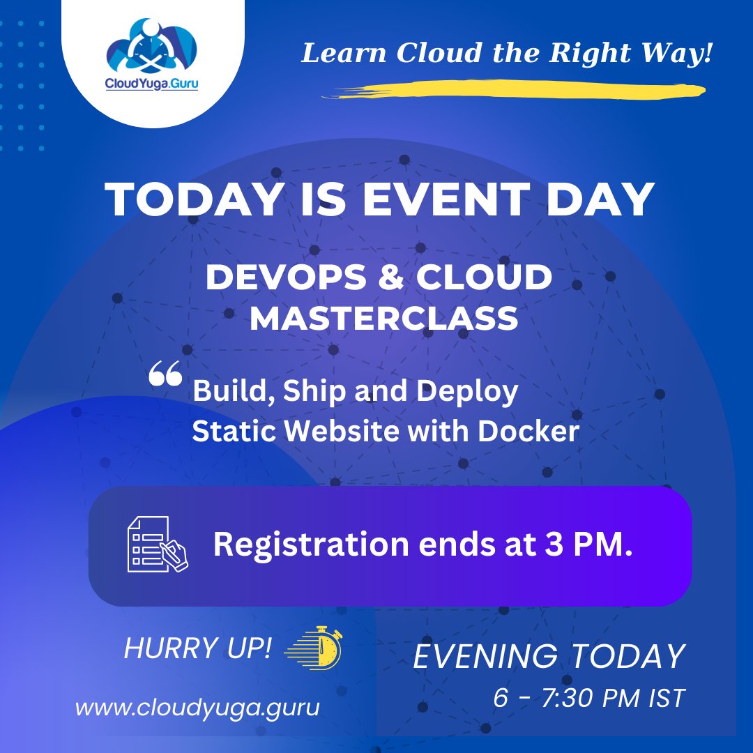Today is the Event Day! Final call for registration.  Join us in our "#DevOps and #Cloud Masterclass" where you will learn how to build, ship and deploy static website with one of the powerful tool #Docker.  Register Now: cloudyuga.guru/webinars/maste…