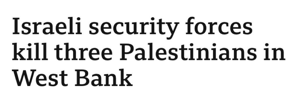 No, @BBCWorld, Israel didn't just go out and randomly shoot three ordinary Palestinians as your headline implies. The three were active members of a terrorist cell identified on their way to carry out an attack.