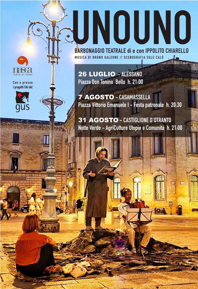 𝐔𝐍𝐎𝐔𝐍𝐎
𝐵𝑎𝑟𝑏𝑜𝑛𝑎𝑔𝑔𝑖𝑜 𝑇𝑒𝑎𝑡𝑟𝑎𝑙𝑒 𝑑𝑒𝑑𝑖𝑐𝑎𝑡𝑜 𝑎𝑙𝑙𝑎 𝑔𝑖𝑜𝑟𝑛𝑎𝑡𝑎 𝑑𝑒𝑖 𝑟𝑖𝑓𝑢𝑔𝑖𝑎𝑡𝑖 2023
di e con Ippolito Chiarello

𝟕 𝐀𝐆𝐎𝐒𝐓𝐎 - 𝐂𝐀𝐒𝐀𝐌𝐀𝐒𝐒𝐄𝐋𝐋𝐀 
𝑃𝑖𝑎𝑧𝑧𝑎 𝑉𝑖𝑡𝑡𝑜𝑟𝑖𝑜 𝐸𝑚𝑎𝑛𝑢𝑒𝑙𝑒 𝐼  ℎ. 20:30