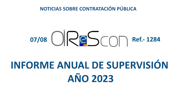 contratodeobras.com/2023/08/notici… 

>>NOTICIAS SOBRE CONTRATACIÓN PÚBLICA EN ESPAÑA (1284): 
Informe anual de supervisión 2023, de la Oficina Independiente de Regulación y Supervisión de la Contratación (OIReScon).