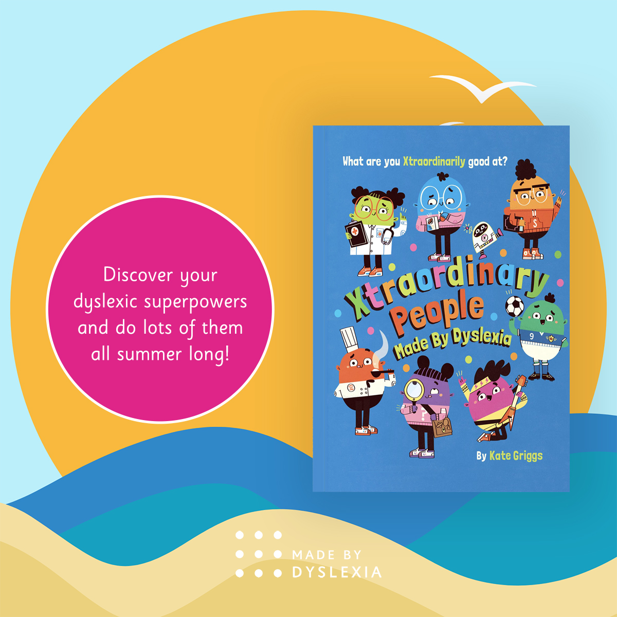 kate_griggs's tweet photo. School's out for summer! ☀️
It's time for sunshine, sandcastles, and stories that have dyslexic #Imaginers & #Storytellers asking for one more page...
📚 Here are 5 great holiday reads for children who are @MadeByDyslexia, featuring my own book, Xtraordinary People. https://t.co/6XqSMvsRfM