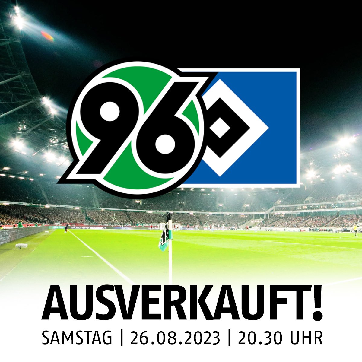 𝐕𝐨𝐥𝐥𝐞𝐬 𝐇𝐚𝐮𝐬 𝐠𝐞𝐠𝐞𝐧 𝐝𝐞𝐧 𝐇𝐒𝐕! 😃

Die Tickets für das Nordduell sind bei uns vergriffen. Wir freuen uns auf Euren Support! 🫶

#H96HSV #H96 #NiemalsAllein ⚫️⚪️💚
