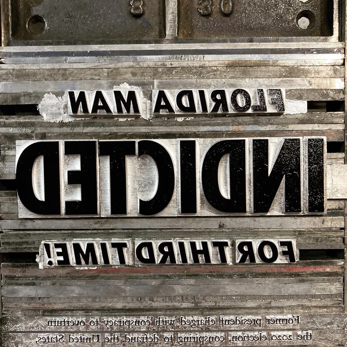 TLinotypist's tweet photo. “Despite having lost, the defendant was determined to remain in power,”

— Special Counsel Jack Smith, in the indictment #letterpress #linotype #indictment #floridaman #fraud #january6th #climatecrisis #leprosy #leprosyinflorida #orangejesus #thirdtimesthecharm #typecasting https://t.co/ywSEZBVGO0