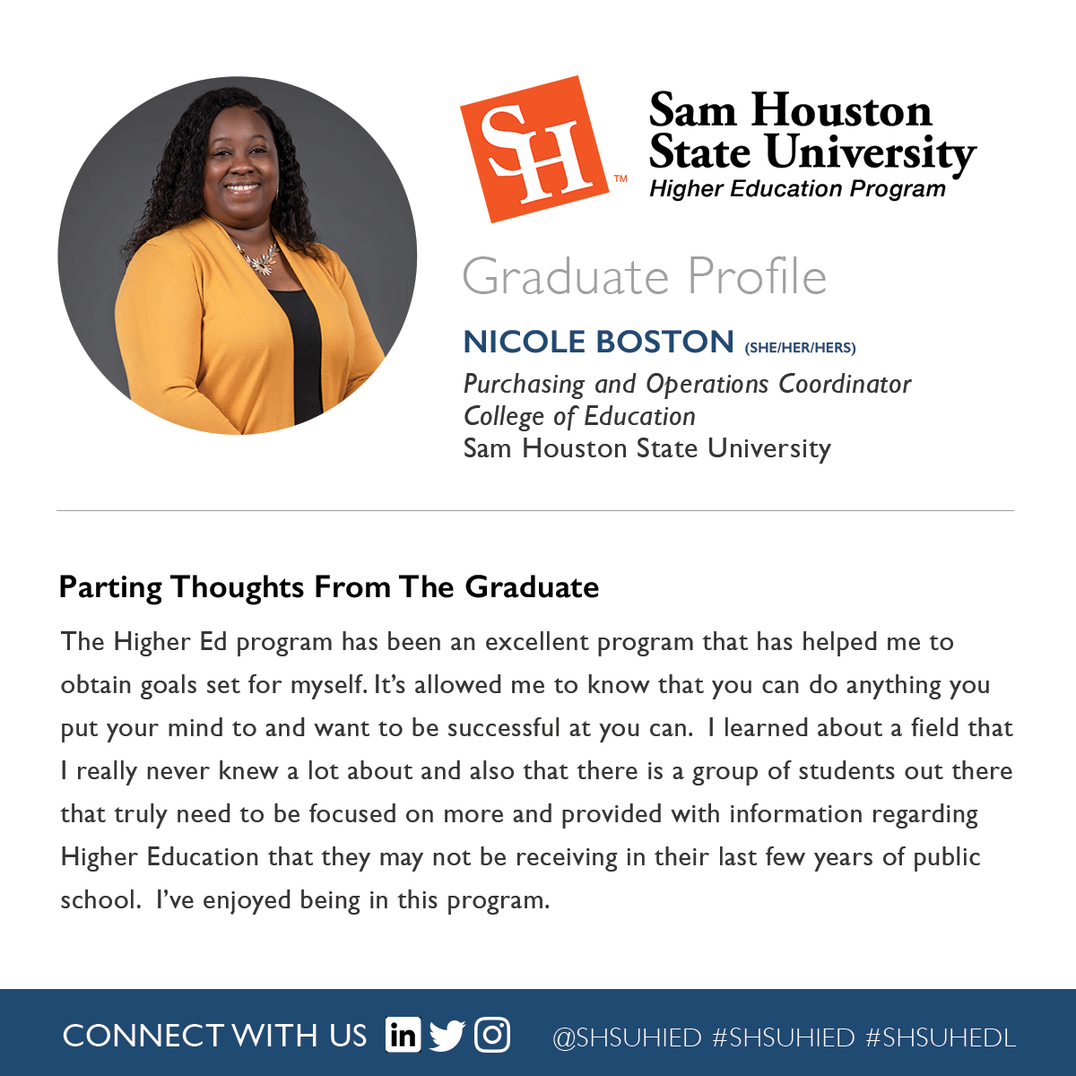 Congratulations to #SHSUHIED scholar Nicole Boston, who graduated August 5 with the Master's of Higher Education Administration and Certificate in Academic Advising. #SHSUCOE #SHSU #sagrad #sapro #sachat @SHSUCOE @SHSUOnline @SHSUGradSchool