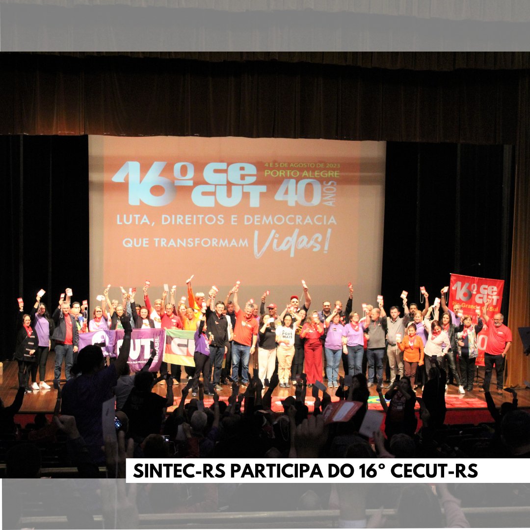 Sintec_RS's tweet photo. Nos dias 4 e 5 de agosto o SINTEC-RS participou do 16º Congresso Estadual da CUT do Rio Grande do Sul, CECUT-RS, realizado no Teatro Dante Barone, na Assembleia Legislativa. Saiba mais em https://t.co/z7lDNiOo87 #16CECUTRS #CECUT #CUTRS #sintecrs #técnicoindustrial #sindicato https://t.co/R9FgLtks4g