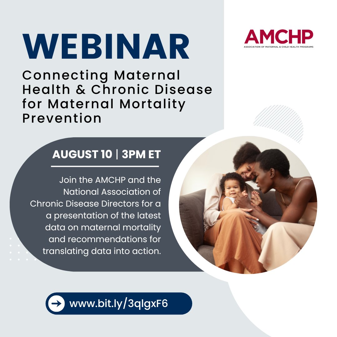 Join AMCHP and @NACDDinfo for a webinar on August 10 at 3 pm ET: "Connecting Maternal Health &amp; Chronic Disease for Maternal Mortality Prevention." We will present the latest #MaternalMortality data and recommendations to translate the data into action. bit.ly/3qlgxF6.