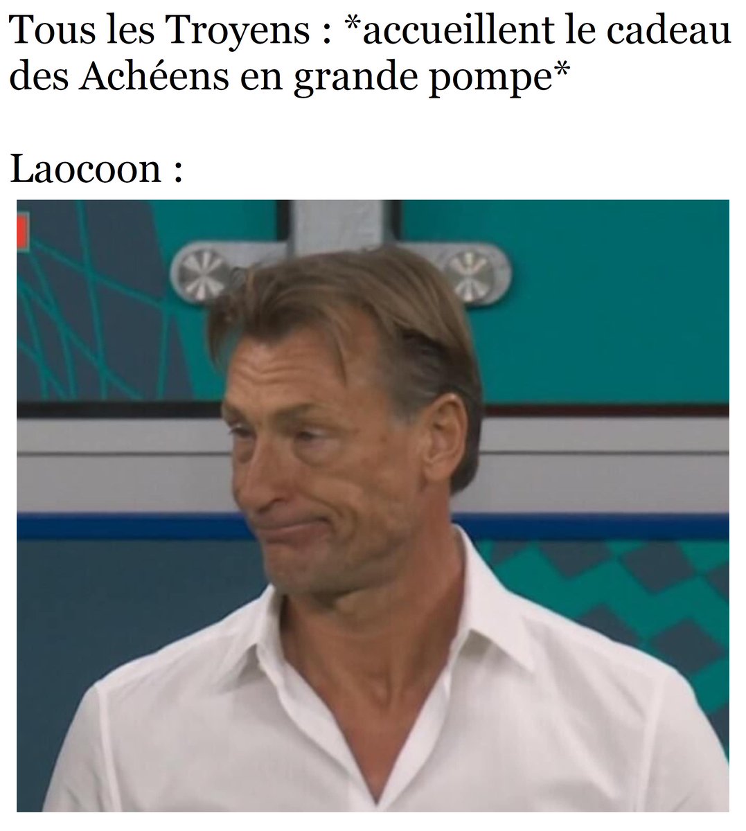 Et Priam de se moquer : "Roh, fais pas ta Cassandre, Laocoon !"