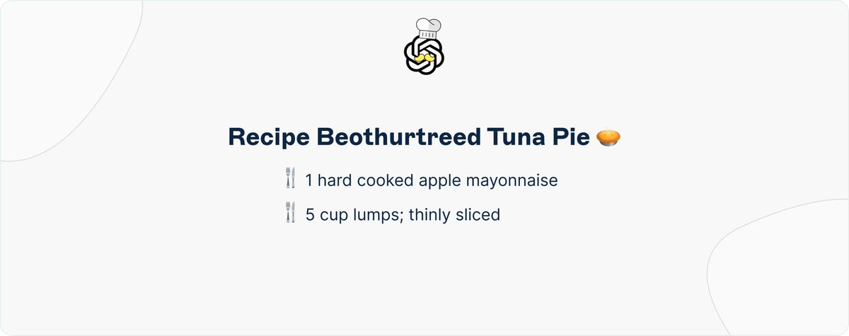 Would you try an AI-created Beothurtreed Tuna Pie with ingredients like “1 hard cooked apple mayonnaise”? 😳

AI is extremely helpful when automating manual repetitive email tasks. But can it already work completely autonomously?

Often AI can’t make unsupervised decisions,