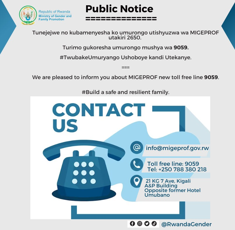RwandaGender's tweet photo. Tunejejwe no kubamenyesha ko umurongo utishyuzwa wa MIGEPROF utakiri 2650. 

Turimo gukoresha umurongo mushya wa 9059.

✍️Twubake Umuryango Ushoboye kandi Utekanye , #UUU
==
We are pleased to inform you about MIGEPROF new toll free line 9059.

✍️Build a safe and resilient family. https://t.co/Woa7fViUJ5