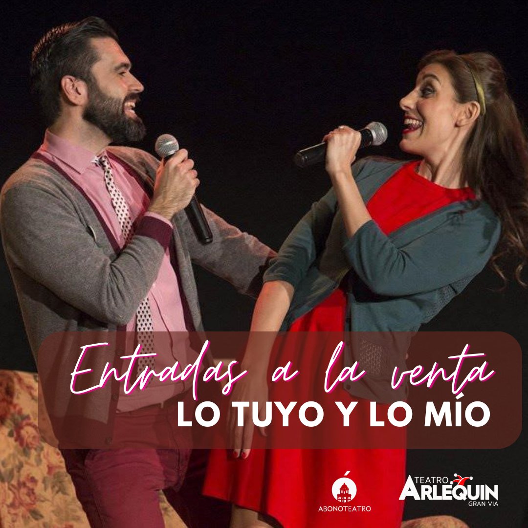 Próxima Temporada en #TeatroArlequin 

LO TUYO Y LO MÍO
<a href="/abonoteatro/">Abonoteatro</a> 

Ya puedes adquirir tus entradas!

#musicaendirecto #ocio #MadridCity #AbonoTeatro