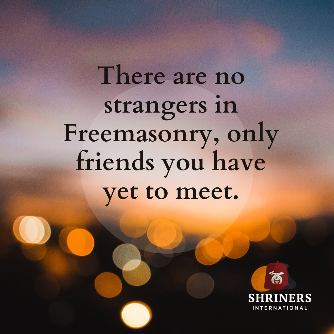 There are no strangers in Freemasonry, only friends you have yet to meet. Like if you agree; retweet if you've met a friend through Freemasonry.

#MotivationalMonday #Shriners #Freemasonry