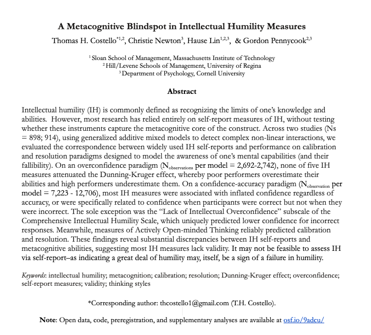 Tom Costello (@tomstello_) on Twitter photo Do popular self-report measures of intellectual humility (IH) actually assess IHβs conceptual core--metacognitive abilities? Our new working paper raises concerns.
psyarxiv.com/gux95
w/ <a href="/GordPennycook/">Gordon Pennycook</a> <a href="/ChristieANewton/">Christie Newton</a> <a href="/hauselin/">Hause Lin</a> Do popular self-report measures of intellectual humility (IH) actually assess IHβs conceptual core--metacognitive abilities? Our new working paper raises concerns.
psyarxiv.com/gux95
w/ <a href="/GordPennycook/">Gordon Pennycook</a> <a href="/ChristieANewton/">Christie Newton</a> <a href="/hauselin/">Hause Lin</a>