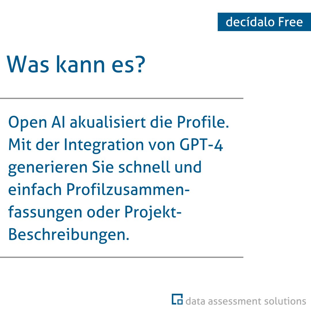DataAssessment's tweet image. Die meisten #Consultants kennen das: Im Arbeitsalltag bleibt keine Zeit, um Beschreibungen für das Profil und Projekte zu verfassen. Mit der Integration von #GPT-4 wird das in #decídalo automatisiert! Registrieren Sie sich kostenlos bei decídalo: registration.decidalo.app