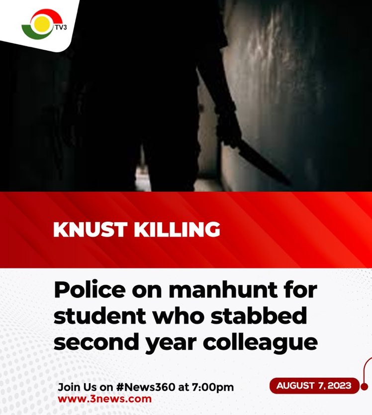 tv3_ghana's tweet photo. Police on manhunt for student who stabbed KNUST sophomore. Details on #News360

#3NewsGH https://t.co/WahtAm54IN