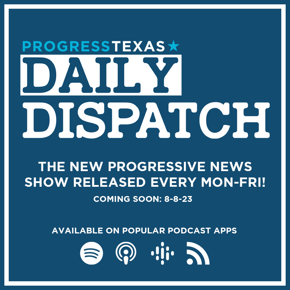 ProgressTX's tweet photo. NEW pod dropping Tuesday! 🎉 The Progress Texas Daily Dispatch Podcast delivers the biggest news stories Texas progressives need to know to start their day, plus stories you shouldn’t miss, in just minutes. Follow Progress Texas on all major platforms. 🎧🎙️ https://t.co/aCRgv5HPO1