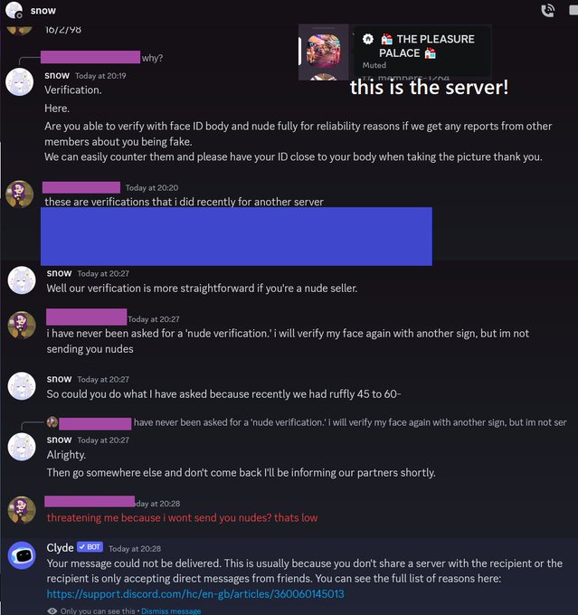 beware of a discord server called 'the pleasure palace,' and their mod 'snow.' they demanded a 'nude