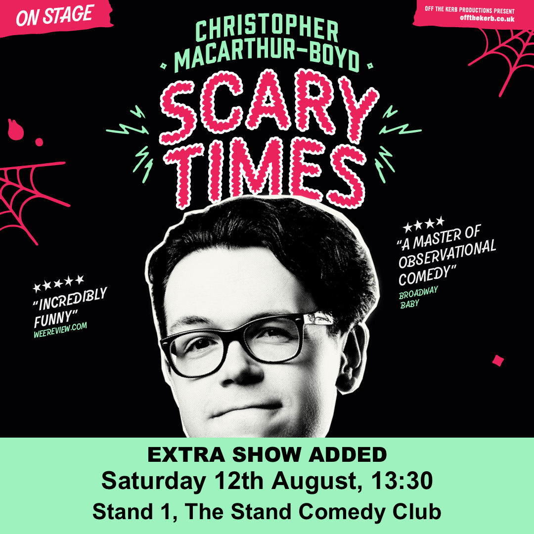 OffTheKerb's tweet photo. EXTRA EDINBURGH FRINGE SHOW!  

Due to demand we've added another extra date to Christopher Macarthur-Boyd: Scary Times.  

Get your tickets now as he's sold out all week so it's your only chance!  

🗓️12th August, 1.30pm 
📍Stand 1, The Stand Comedy Club🎟️https://t.co/nEQnKHelZK https://t.co/sf4Rplr4li