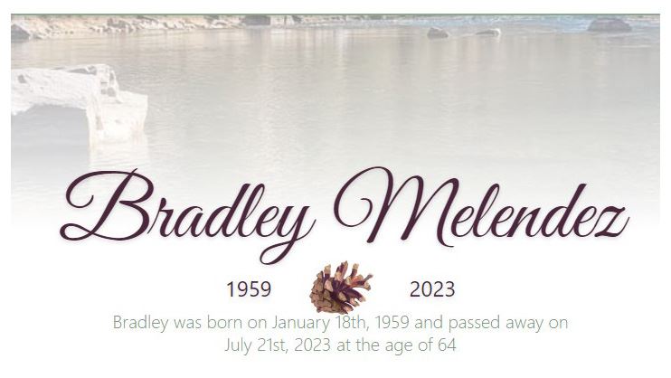 Brad Melendez passed away on Friday, July 21st, at his Pleasant Grove, Utah home. He was diagnosed with lung cancer 17 weeks ago and decided to forego treatments and live a quality life as long as possible. Our thoughts and prayers are with Brad's family and friends.