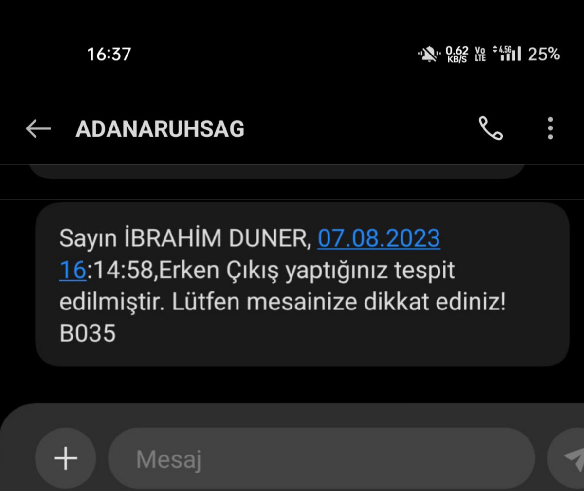 İşten 16.15.00 da çıkmam gerektiği söylenmiştir :