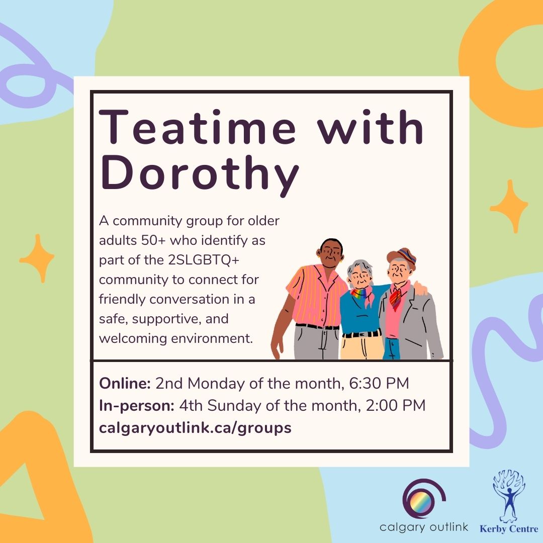 Teatime with Dorothy will be meeting next Monday at 6:30 PM on Zoom! Advance registration is now required for all our Zoom meetings. To find the registration link, visit our Groups page here: calgaryoutlink.ca/groups.