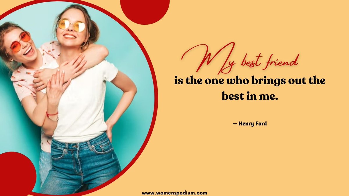 My best friend is the one who brings out the best in me. — Henry Ford
#womenspodium #bestfriends #friends #friendship #friendsforever #friendsforlife #brotherhood #StandWithYou #ByYourSide #ByYourSideForLife #BringOutTheBest #bringoutthebestinyou #bonding