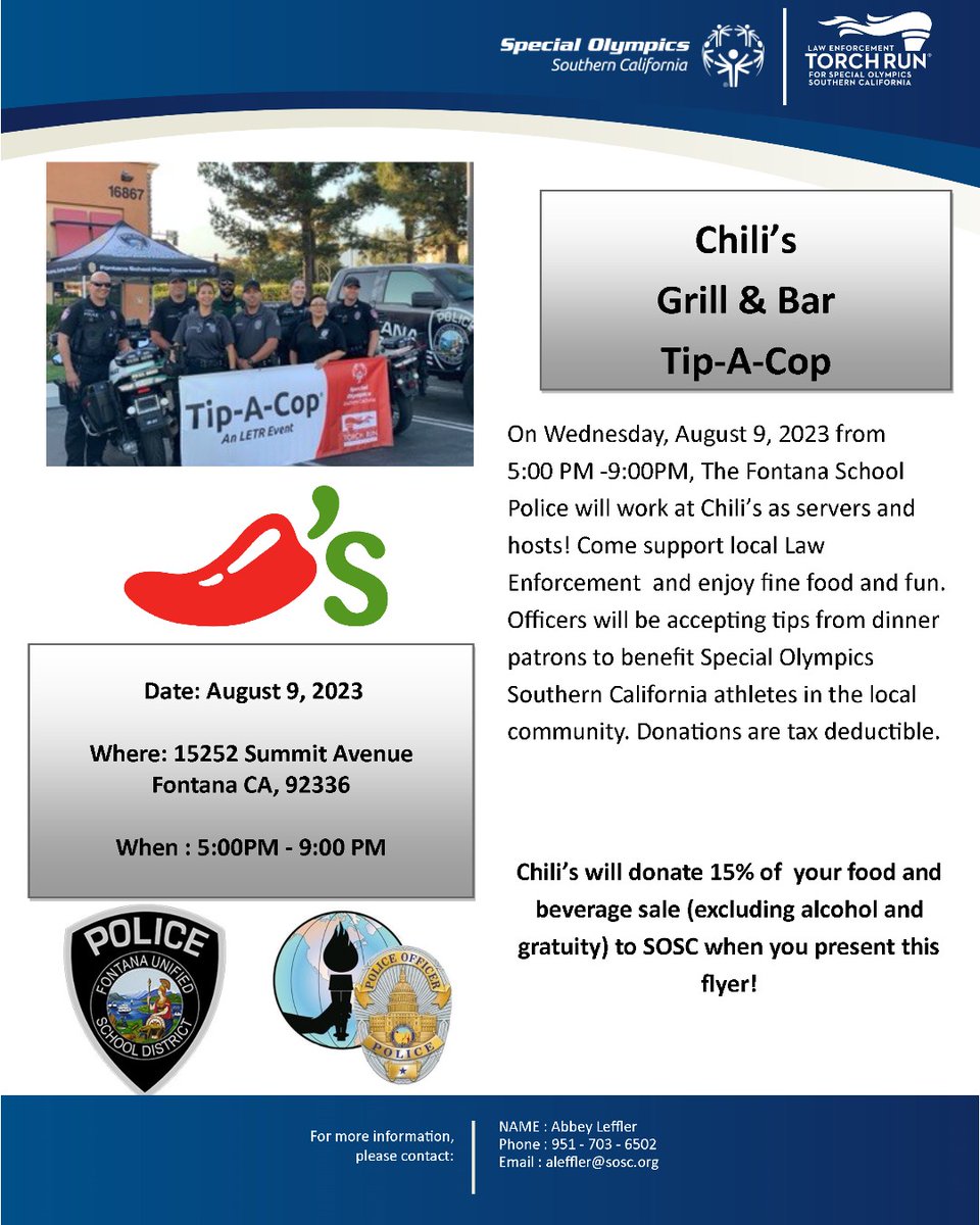 Please join Fontana School Police at Chili's on Summit Ave as they raise money to benefit our local Special Olympics Athletes on August 9 from 5-9 pm. 

Present the flyer &amp; 15% of your food purchase will be donated by Chilis. Officers will also be accepting tips from patrons.