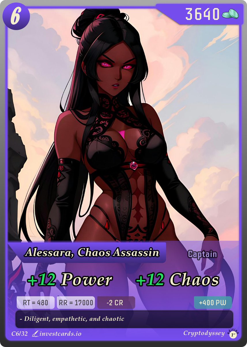 Card C6/32 
Alessara, Chaos Assassin 🗡️
Primary Cost: 3640 Credits 
Secondary Cost: 2 Credits Per Turn
Benefits:
+12 Power Per Turn  
+12 Chaos Per Turn ❤️‍🔥
+400 Power
Regeneration Time: 480 Turns 💞