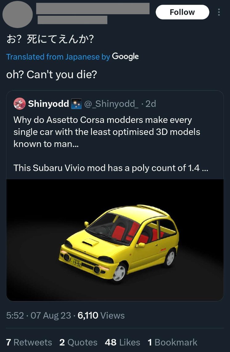 _Shinyodd_'s tweet photo. I appear to have severely upset the Japanese Assetto Corsa modding community

Woke up to many angry messages because I complained about how high-poly AC mods are (in general)

Also apparently I dislike poorly optimised mods because I'm white 💀💀💀

It's not that deep lmfaoooo 😭 https://t.co/mRpEBrzmJP
